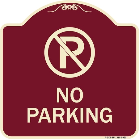 Signmission Designer Series-No Parking Large, Burgungy Heavy-Gauge Aluminum, 18" x 18", BU-1818-9950 A-DES-BU-1818-9950